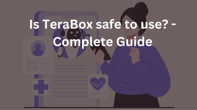 Is Terabox safe to use? – Complete Guide